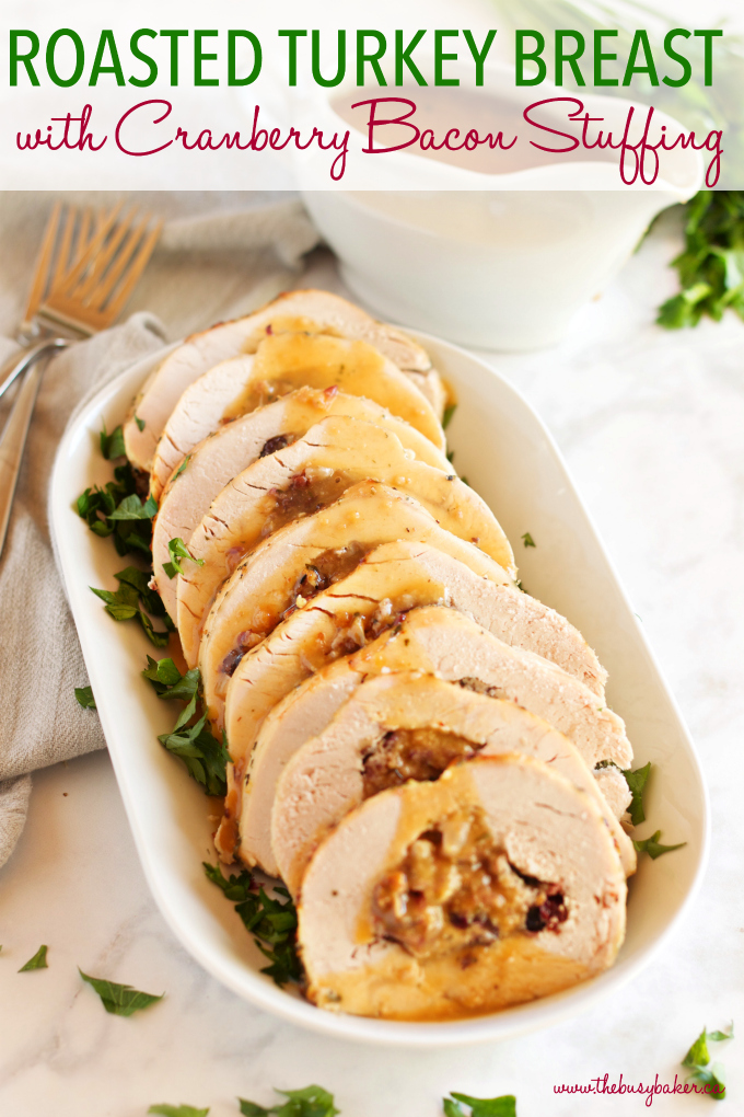 Roasted Turkey Breast with Cranberry Bacon Stuffing - The Busy Baker