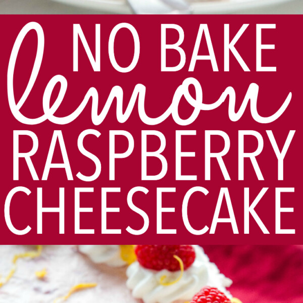 Easy No Bake Lemon Raspberry Cheesecake The Busy Baker