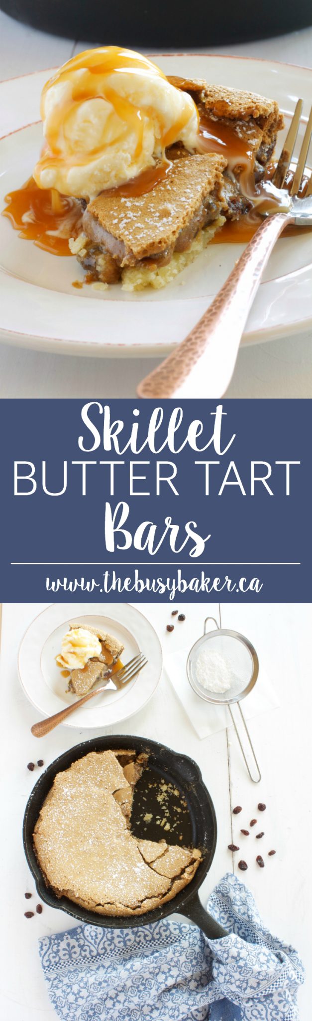 These Skillet Butter Tart Bars are just like classic Canadian butter tarts with a tender shortbread base, chewy butter tart filling, ice cream and caramel! Recipe from thebusybaker.ca! via @busybakerblog