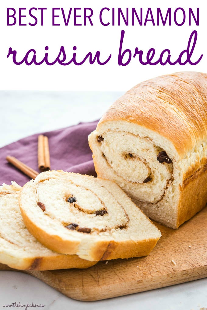 Titled photo (and shown) Best Ever Cinnamon Raisin Bread (loaf on wooden cutting board)