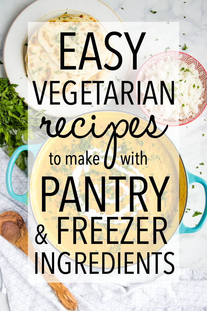 75 BEST Recipes to Make With Pantry and Freezer Ingredients - easy vegetarian recipes