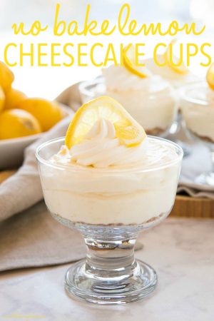 Easy No Bake Lemon Cheesecake Cups - The Busy Baker