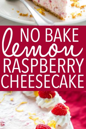 Easy No Bake Lemon Raspberry Cheesecake - The Busy Baker