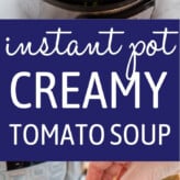 Instant Pot Creamy Tomato Soup - The Busy Baker