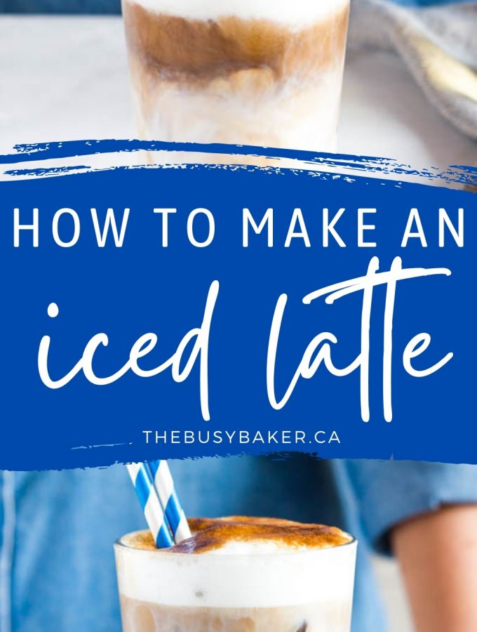 How To Make An Iced Latte - The Busy Baker