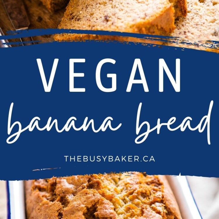 Vegan Banana Bread {easy Recipe } The Busy Baker