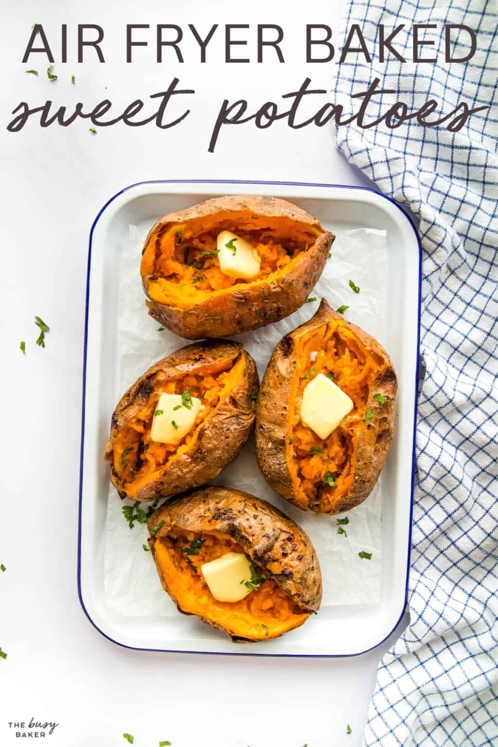 Air Fryer Baked Sweet Potatoes - The Busy Baker