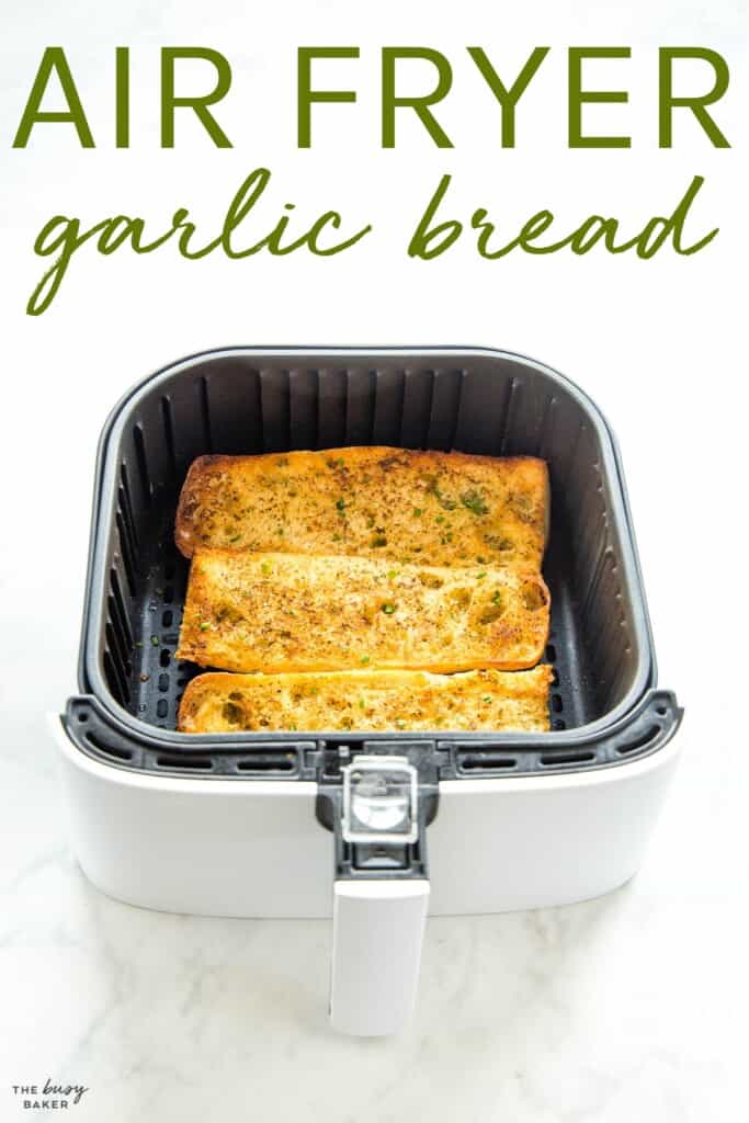 Air Fryer Garlic Bread The Busy Baker